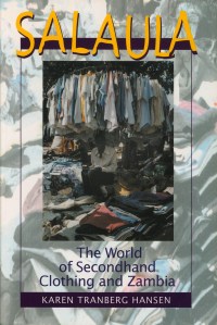 Salaula The World of Secondhand Clothing and Zambia